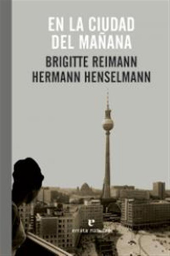 En La Ciudad Del Mañana - Reimann,brigitte/henselmann,herman