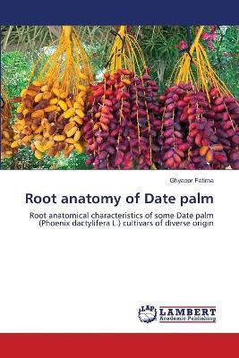 Libro Root Anatomy Of Date Palm - Fatima Ghyaoor