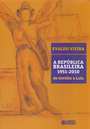 Libro A Republica Brasileira: 1951-2010 - De Getulio A Lul