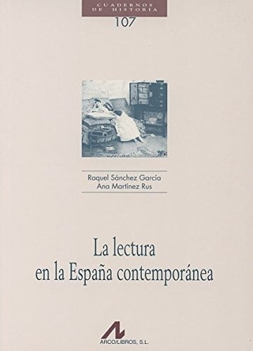 La Lectura En La Espana Contemporanea  - Sanchez Garcia Raqu