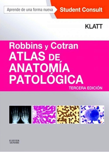 Robbins Y Cotran. Atlas De Anatomía Patológica  Original 