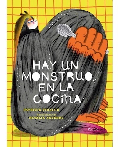 Libro Hay Un Monstruo En La Cocina -  Natalia Aguerre