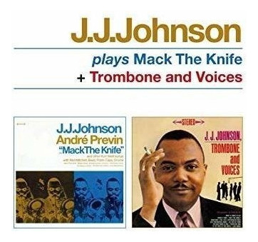 Johnson J. J. Plays Mack The Knife + Trombone & Voices Cd