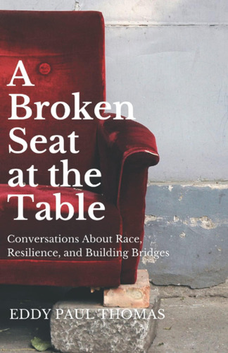 Libro: A Broken Seat At The Table: Conversations About Race,