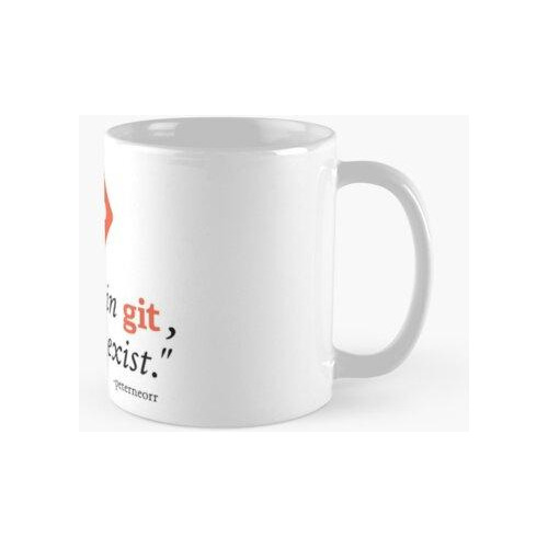 Taza Si No Está En Git, No Existe Calidad Premium