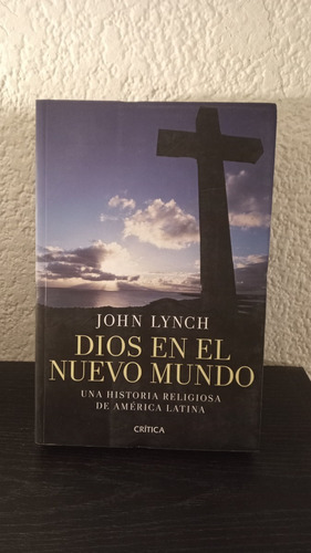 Dios En El Nuevo Mundo - John Lynch