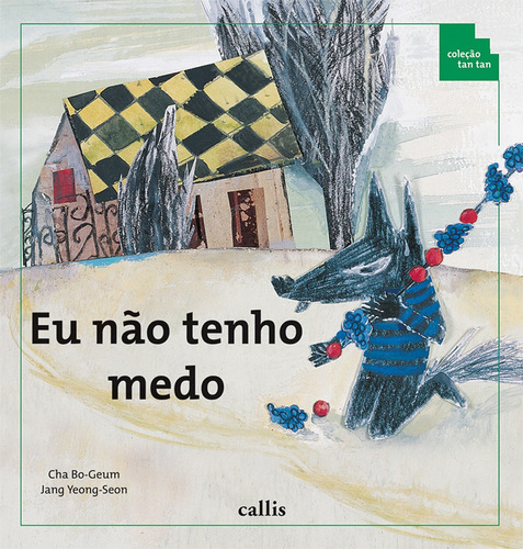 Eu não tenho medo, de Cha, Bo-Geum. Série Tan tan Callis Editora Ltda., capa mole em português, 2008