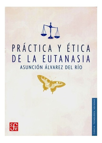 Práctica Y Ética De La Eutanasia | Asunción Álvarez Del