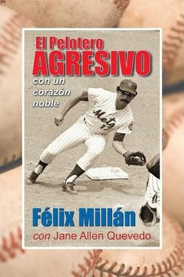 Libro El Pelotero Agresivo Con Un Corazon Noble - Felix M...