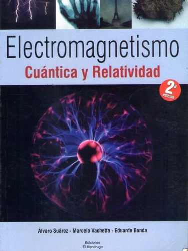 Electromagnetismo Cuantica Y Relatividad El Mendrugo