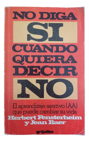 No Diga Sí Cuando Quiera Decir No - Herbert Fensterheim (Usado)