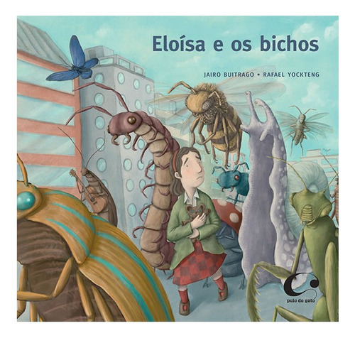 Eloísa E Os Bichos: Eloísa E Os Bichos, De Buitrago, Jairo. Editora Pulo Do Gato, Capa Mole, Edição 1 Em Português