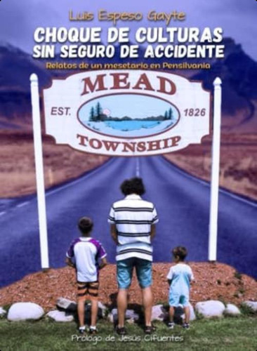 Choque De Culturas Sin Seguro De Accidente: Relatos De Un Mesetario En Pensilvania (spanish Edition), De Espeso Gayte, Luis. Editorial Oem, Tapa Blanda En Español