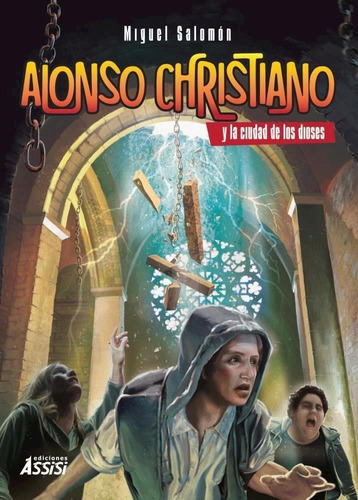 Alonso Christiano Y La Ciudad De Los Dioses Miguel Salomon E