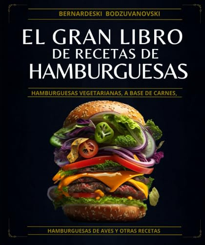 I El Gran Libro De Recetas De Hamburguesas: Hamburguesas Veg