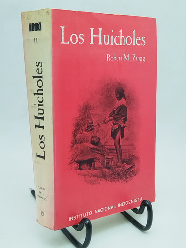 Los Huicholes Tomo2 R M Zingg Instituto Nacional Indigenista (Usado)