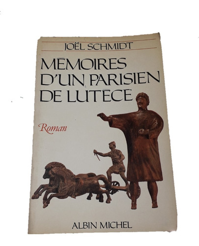 Libro Mémoires D'un Parisien De Lutéce Joel Schmidt Roman