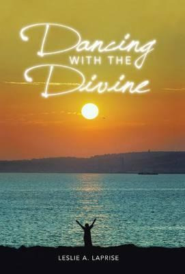 Libro Dancing With The Divine - Leslie A Laprise