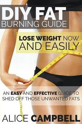 Libro Diy Fat Burning Guide - Alice Campbell