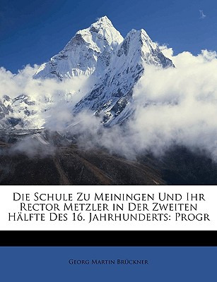 Libro Die Schule Zu Meiningen Und Ihr Rector Metzler In D...