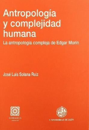 Antropologa Y Complejidad Humana  Jos Luis Solana Aqwe