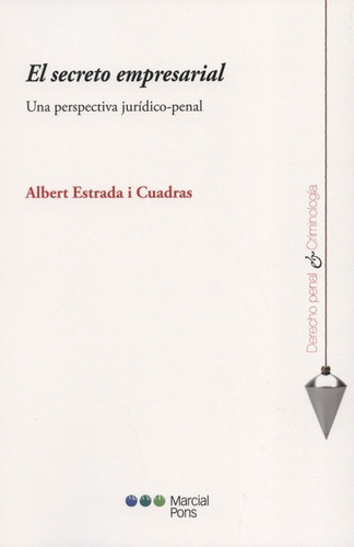 Libro El Secreto Empresarial. Una Perspectiva Juridico-penal