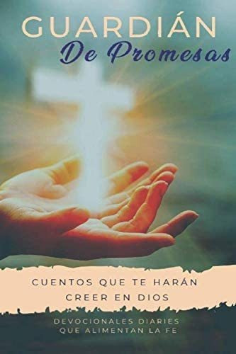 Libro Guardian De Promesas Cuentos Que Te Haran Creer En Di