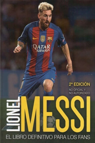 Lionel Messi - Libro Definitivo Para Los Fans