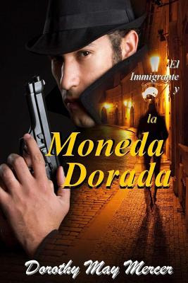 Libro El Immigrante Y La Moneda Dorada - Mercer, Dorothy ...