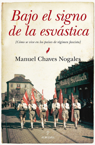 Bajo El Signo De La Esvãâ¡stica, De Chaves Nogales, Manuel. Editorial Almuzara, Tapa Blanda En Español
