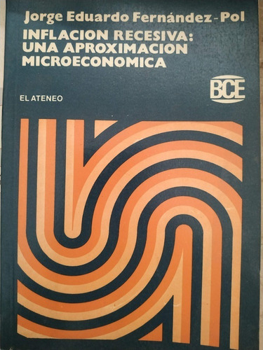 Inflacion Recesiva Una Aproximacion Microeconomica - Pol (Usado)