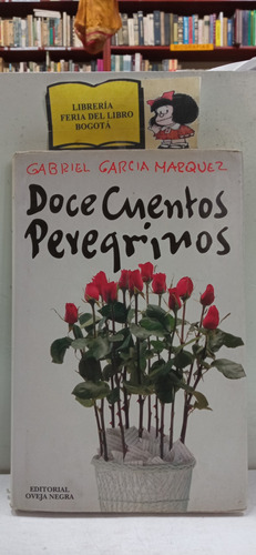 Gabriel García Márquez - Doce Cuentos Peregrinos - 1992