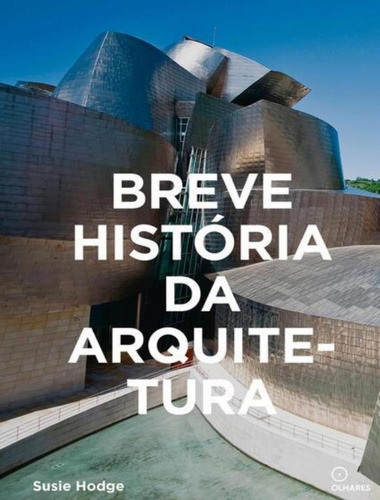 Breve Historia Da Arquitetura: Breve Historia Da Arquitetura, De Hodge, Susie. Editora Olhares, Capa Dura, Edição 1 Em Português, 2023