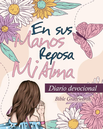 Libro: En Sus Manos Reposa Mi Alma Diario Devocional Para La