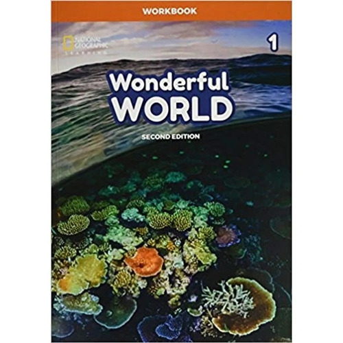 Imagen 1 de 1 de WONDERFUL WORLD 1 (2/ED.) - WorkBook, de NATIONAL GEOGRAPHIC LEARNING. Editorial National Geographic, tapa blanda en inglés