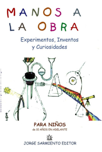 Libro: Manos A Obra: Experimentos, Inventos Y Curiosidades