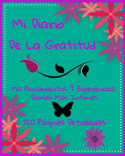 Libro: Mi Diario De La Gratitud: ¡ser Alentado! ¡tienes Much