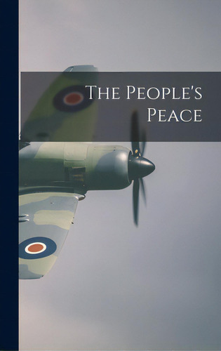 The People's Peace, De Anonymous. Editorial Hassell Street Pr, Tapa Dura En Inglés