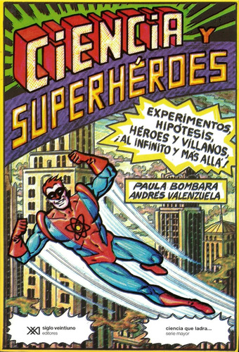 Ciencia Y Superheroes Siglo Xxi Paula Bombara 