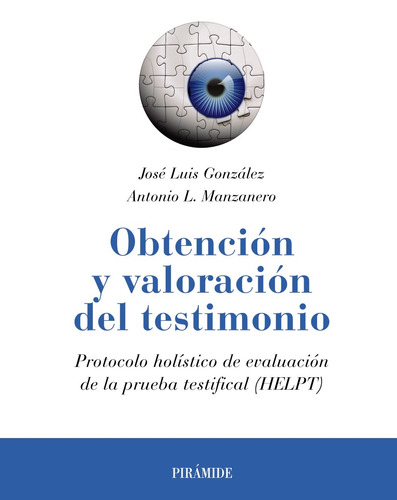 Obtención y valoración del testimonio, de González, José Luis. Serie Psicología Editorial PIRAMIDE, tapa blanda en español, 2018