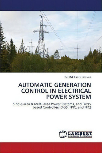 Automatic Generation Control In Electrical Power System, De Hossain Dr Md Faruk. Editorial Lap Lambert Academic Publishing, Tapa Blanda En Inglés