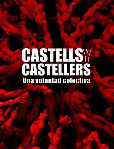 Castells y castellers.Una voluntad colectiva, de VV. AA.. Editorial LUNWERG EDITORES, tapa dura en español