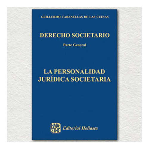 Derecho Societario. Parte General. Tomo 3: La Personalidad J