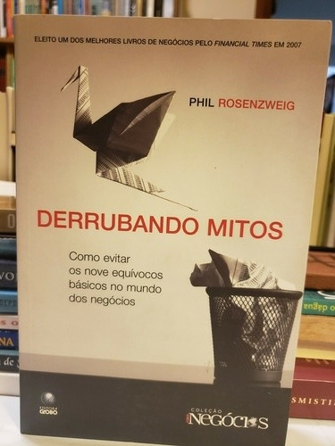 Derrubando Mitos - Phil Rosenzweig 