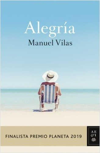 Libro Alegria - Manuel Vilas - Planeta - Libro Nuevo