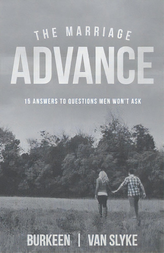 The Marriage Advance: 15 Answers To Questions Men Won't Ask, De Van Slyke, Bryan. Editorial Lightning Source Inc, Tapa Blanda En Inglés