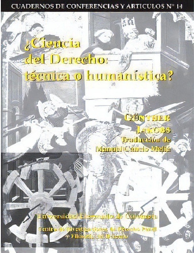 ¿ciencia Del Derecho: Técnica O Humanística?, De Günther Jakobs. 9586162951, Vol. 1. Editorial Editorial U. Externado De Colombia, Tapa Blanda, Edición 1996 En Español, 1996