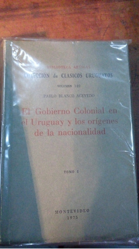 Libro El Gobierno Colonial En El Uruguay Y El Origen 