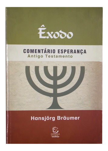 Êxodo - Comentário Esperança Antigo Testamento - Hansjorg Braumer