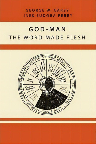 God-man : The Word Made Flesh, De Former Professor Of Government George W Carey. Editorial Martino Fine Books, Tapa Blanda En Inglés